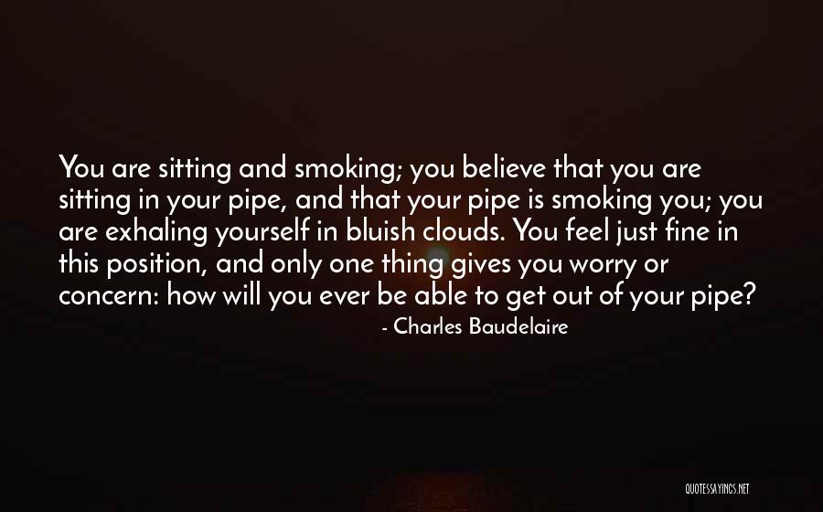 Believe In Your Yourself Quotes By Charles Baudelaire