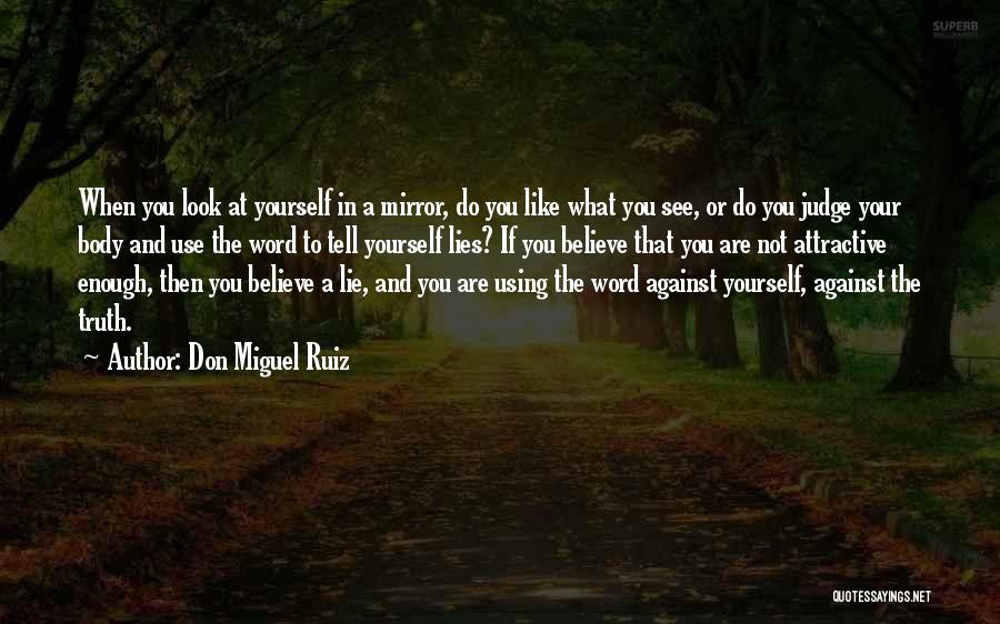 Believe In Your Yourself Quotes By Don Miguel Ruiz