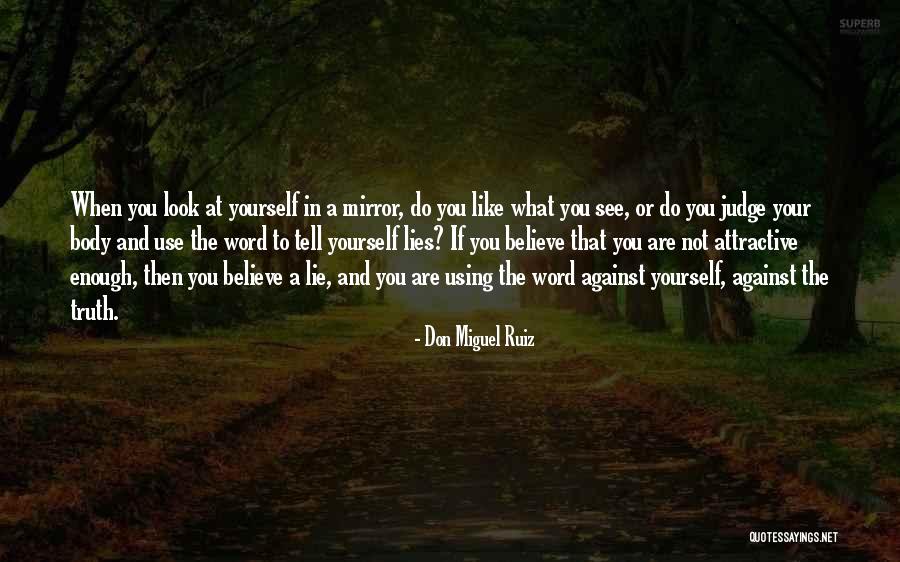 Believe In Your Yourself Quotes By Don Miguel Ruiz