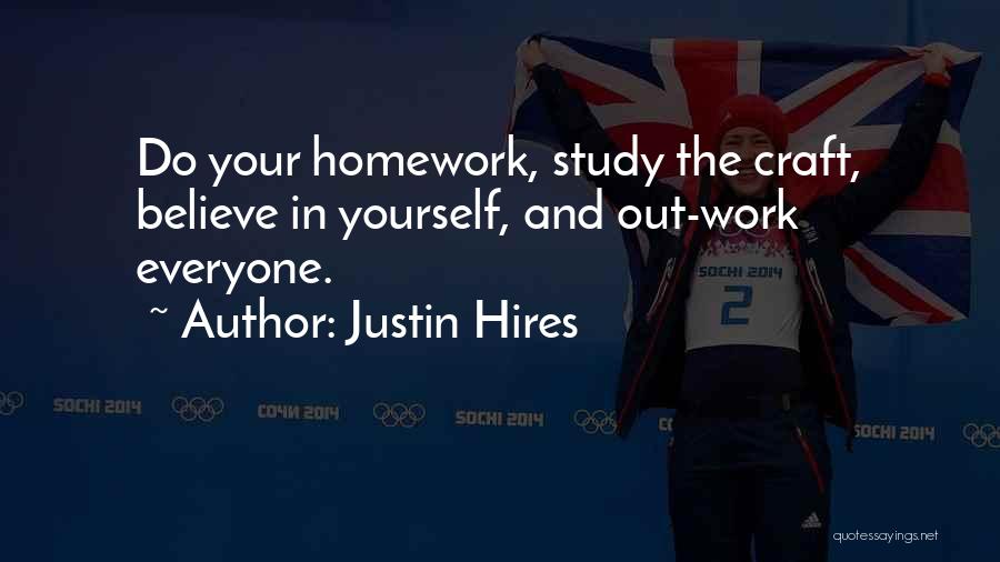 Believe In Your Yourself Quotes By Justin Hires