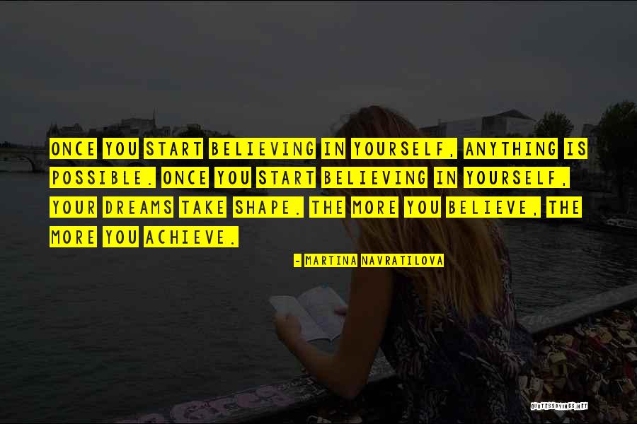 Believe In Your Yourself Quotes By Martina Navratilova