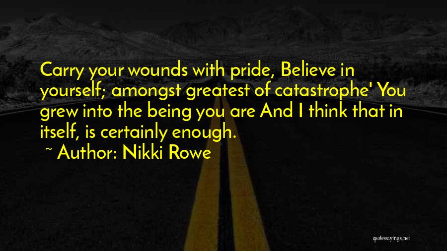 Believe In Your Yourself Quotes By Nikki Rowe