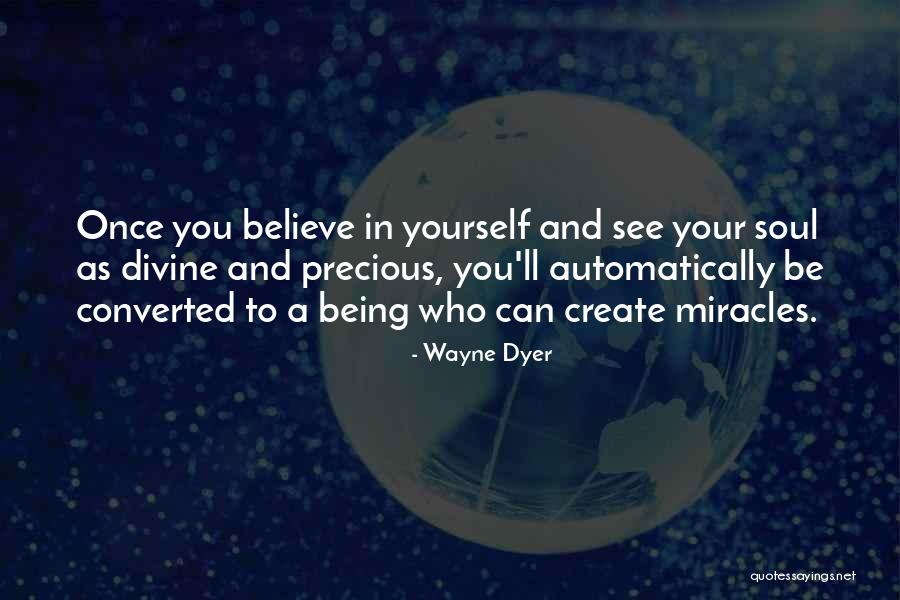 Believe In Your Yourself Quotes By Wayne Dyer