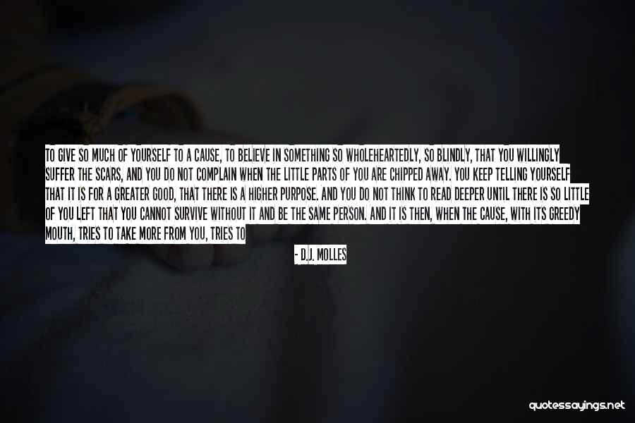 Believe In Yourself And All That You Are Quotes By D.J. Molles Believe In Yourself And All That You Are Quotes By D.J. Molles