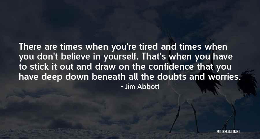 Believe In Yourself And All That You Are Quotes By Jim Abbott Believe In Yourself And All That You Are Quotes By Jim Abbott