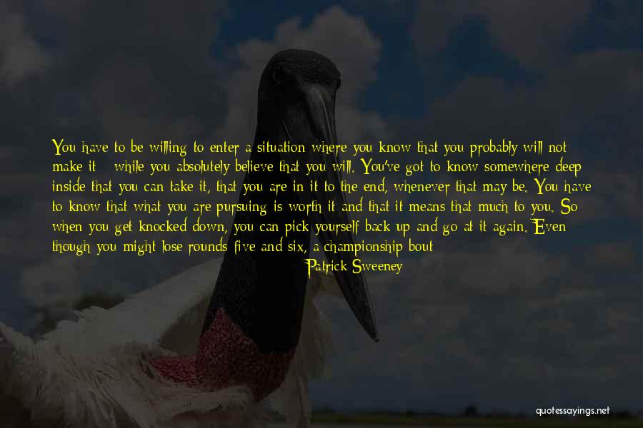 Believe In Yourself And All That You Are Quotes By Patrick Sweeney Believe In Yourself And All That You Are Quotes By Patrick Sweeney