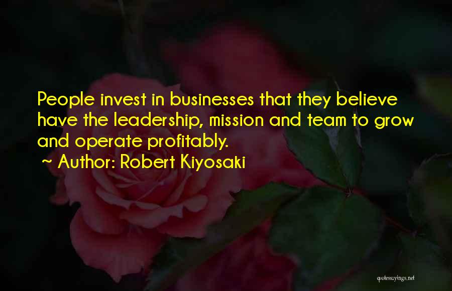 Believe In Yourself And Your Team Quotes By Robert Kiyosaki