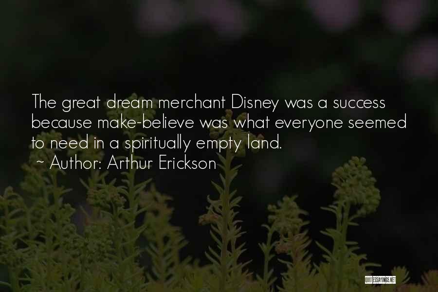 Believe In Yourself Disney Quotes By Arthur Erickson
