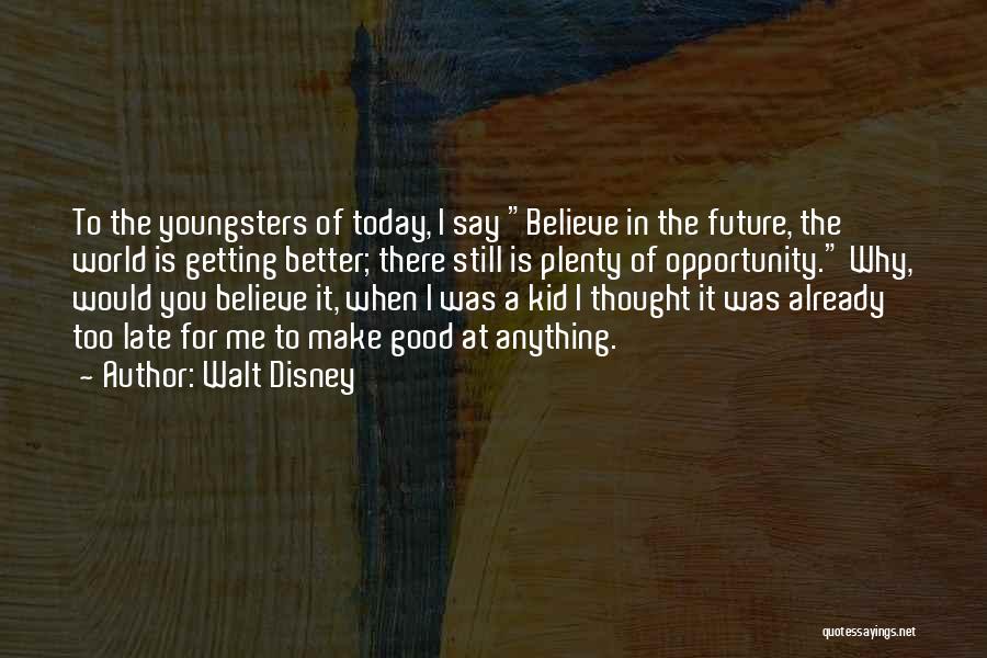 Believe In Yourself Disney Quotes By Walt Disney