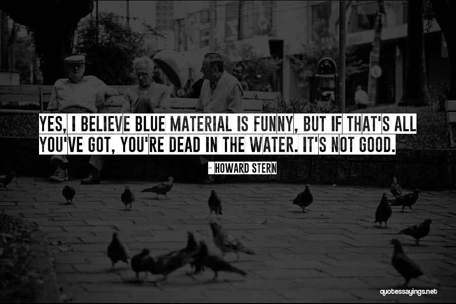Believe In Yourself Funny Quotes By Howard Stern Believe In Yourself Funny Quotes By Howard Stern