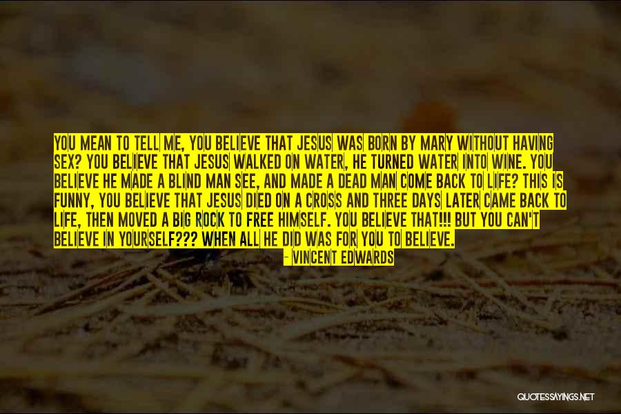Believe In Yourself Funny Quotes By Vincent Edwards Believe In Yourself Funny Quotes By Vincent Edwards