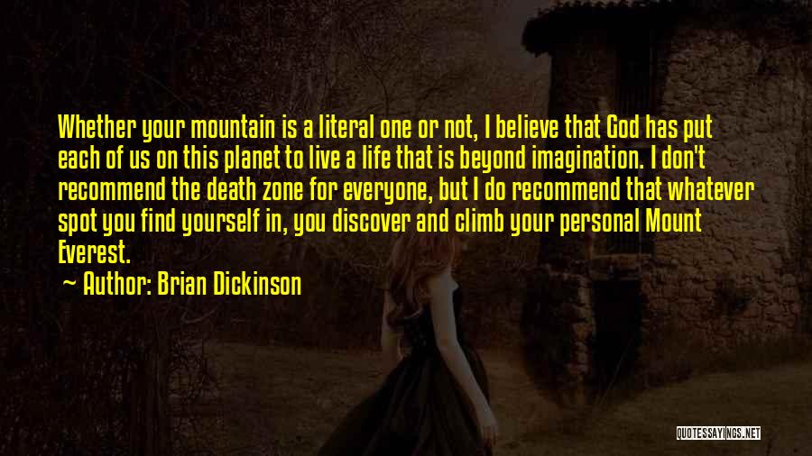 Believe In Yourself God Quotes By Brian Dickinson