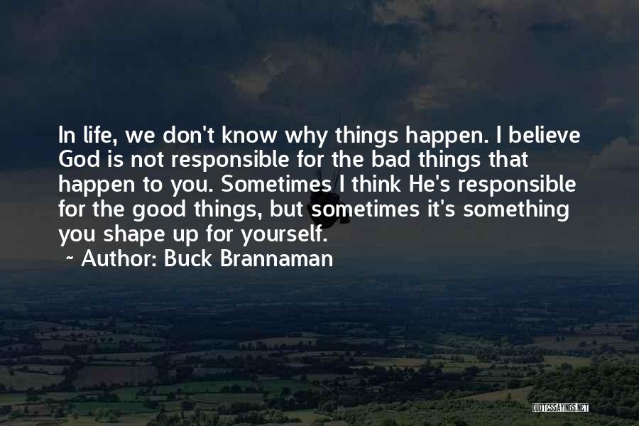 Believe In Yourself God Quotes By Buck Brannaman Believe In Yourself God Quotes By Buck Brannaman