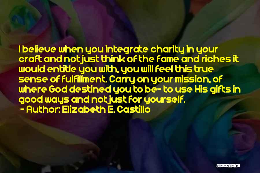 Believe In Yourself God Quotes By Elizabeth E. Castillo