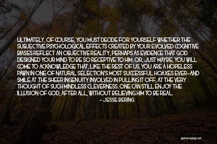 Believe In Yourself God Quotes By Jesse Bering Believe In Yourself God Quotes By Jesse Bering