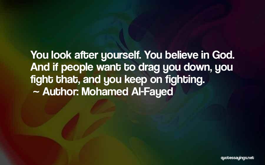 Believe In Yourself God Quotes By Mohamed Al-Fayed
