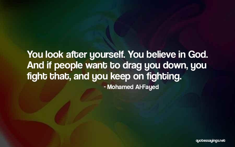 Believe In Yourself God Quotes By Mohamed Al-Fayed