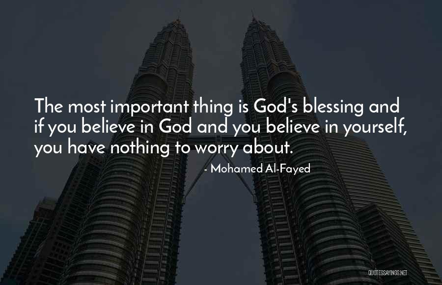 Believe In Yourself God Quotes By Mohamed Al-Fayed