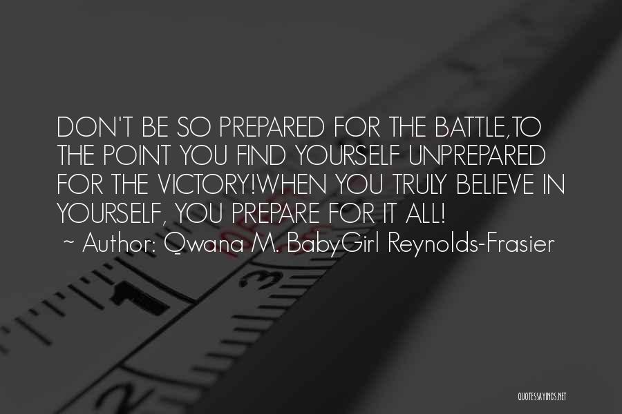 Believe In Yourself God Quotes By Qwana M. BabyGirl Reynolds-Frasier