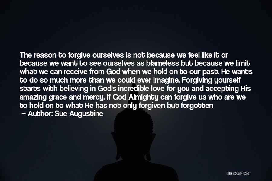 Believe In Yourself God Quotes By Sue Augustine