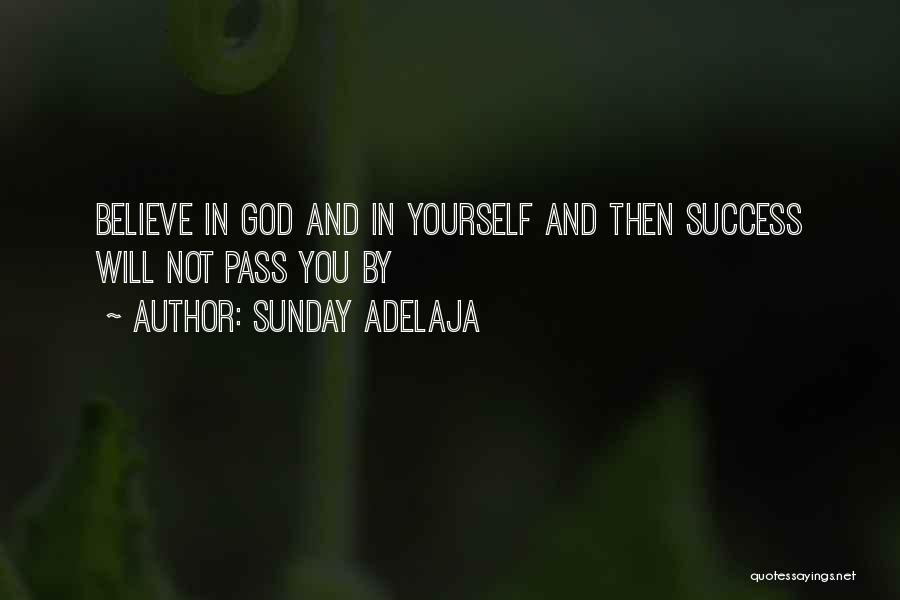 Believe In Yourself God Quotes By Sunday Adelaja