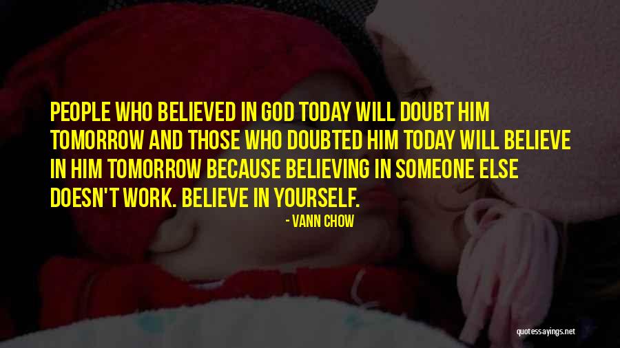 Believe In Yourself God Quotes By Vann Chow