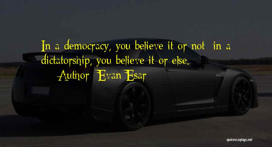 Believe In Yourself No One Else Will Quotes By Evan Esar