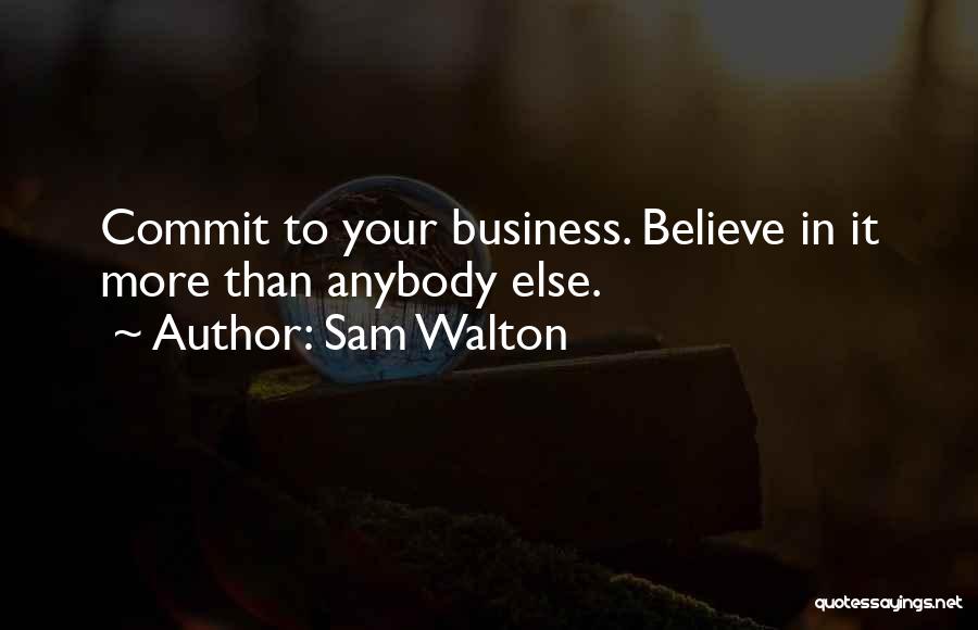 Believe In Yourself No One Else Will Quotes By Sam Walton