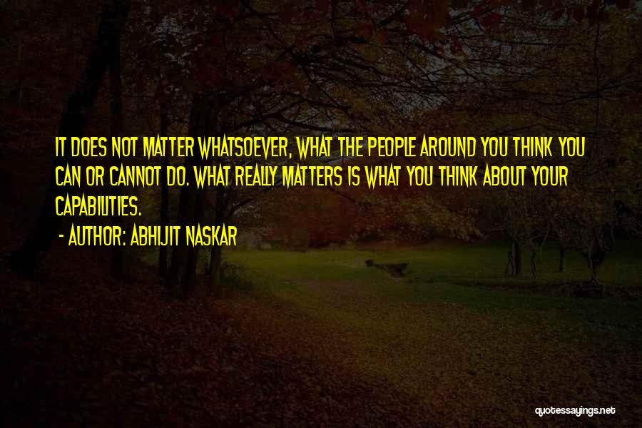 Believe In Yourself Quotes By Abhijit Naskar