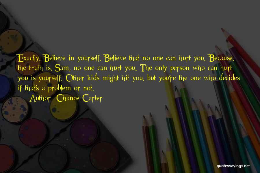 Believe In Yourself Quotes By Chance Carter