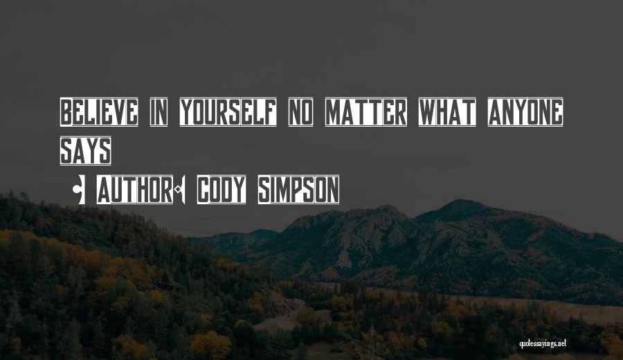 Believe In Yourself Quotes By Cody Simpson