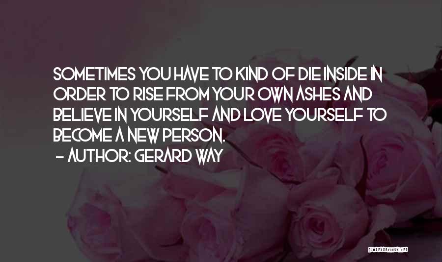 Believe In Yourself Quotes By Gerard Way