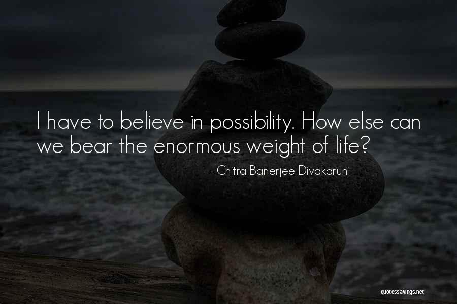 Believe In Yourself When No One Else Does Quotes By Chitra Banerjee Divakaruni Believe In Yourself When No One Else Does Quotes By Chitra Banerjee Divakaruni