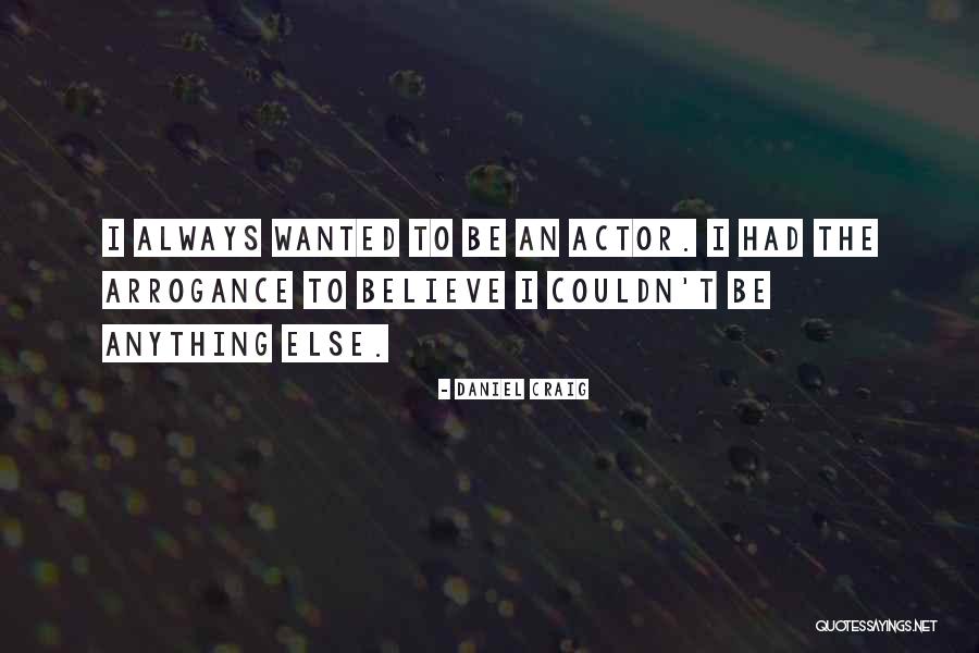 Believe In Yourself When No One Else Does Quotes By Daniel Craig