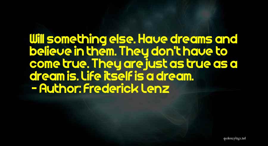 Believe In Yourself When No One Else Does Quotes By Frederick Lenz