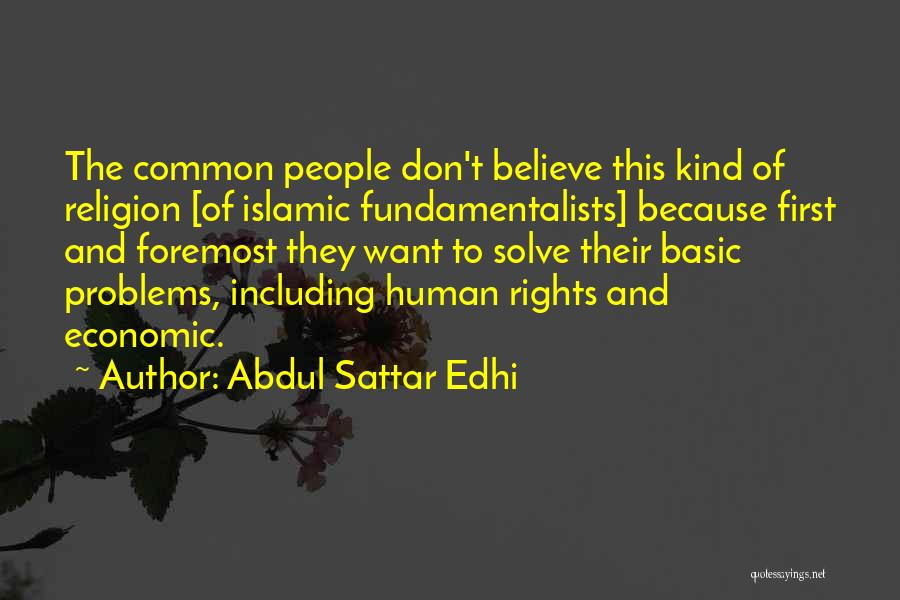 Believe Islamic Quotes By Abdul Sattar Edhi