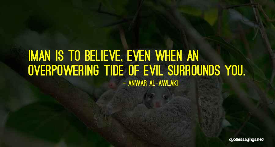 Believe Islamic Quotes By Anwar Al-Awlaki