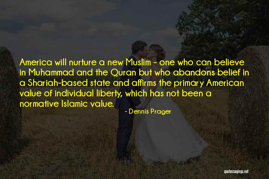 Believe Islamic Quotes By Dennis Prager