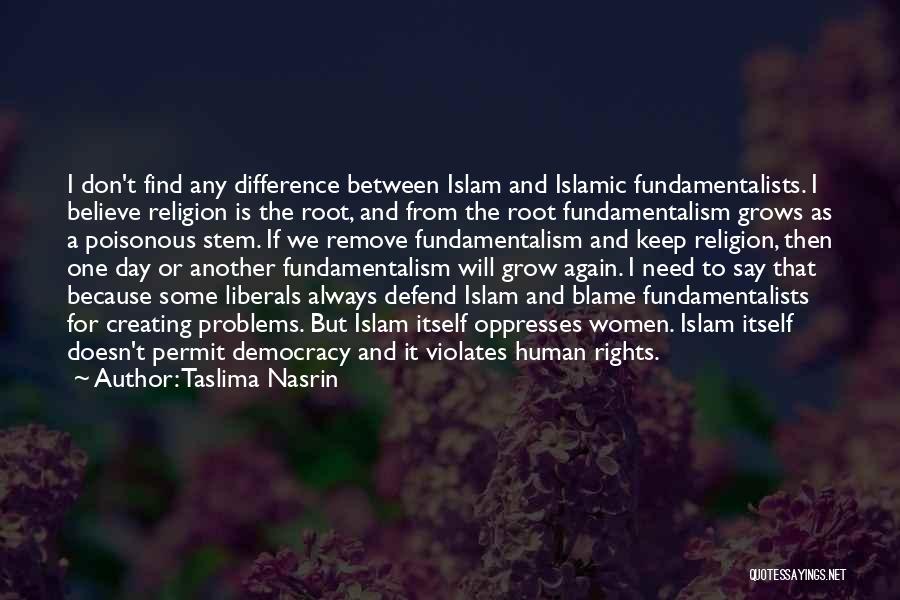 Believe Islamic Quotes By Taslima Nasrin