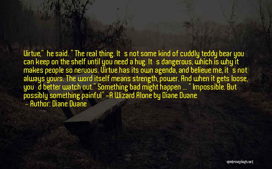 Believe It Can Happen Quotes By Diane Duane