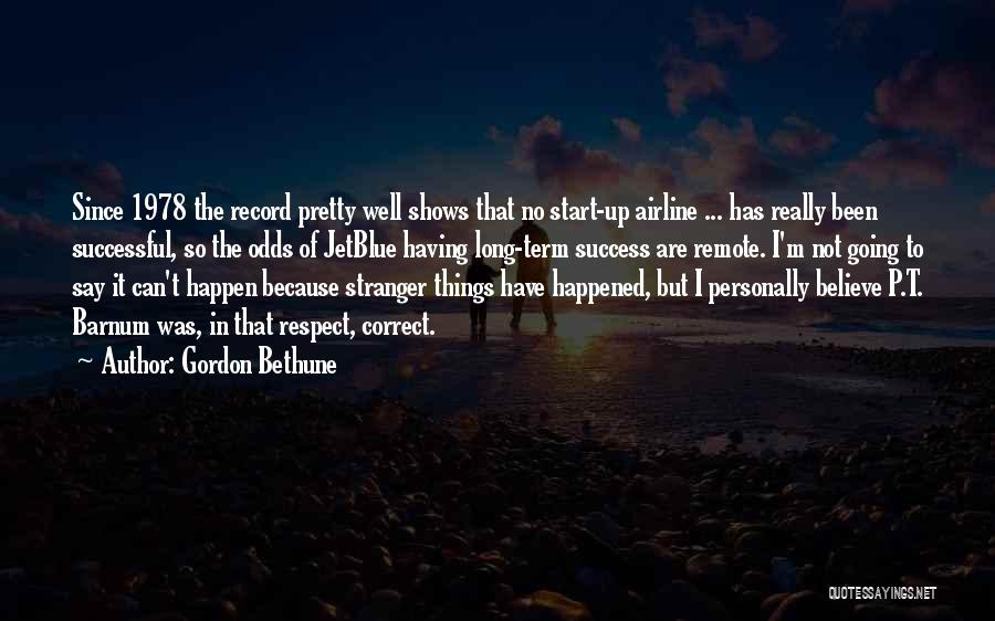 Believe It Can Happen Quotes By Gordon Bethune