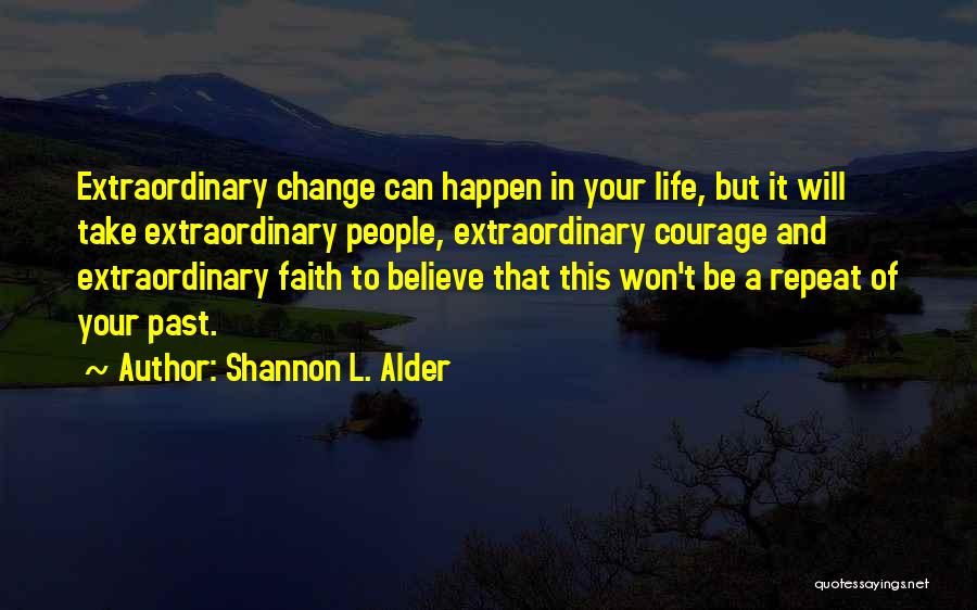 Believe It Can Happen Quotes By Shannon L. Alder