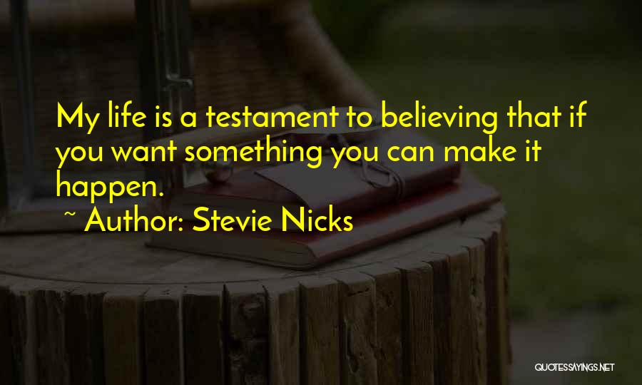 Believe It Can Happen Quotes By Stevie Nicks