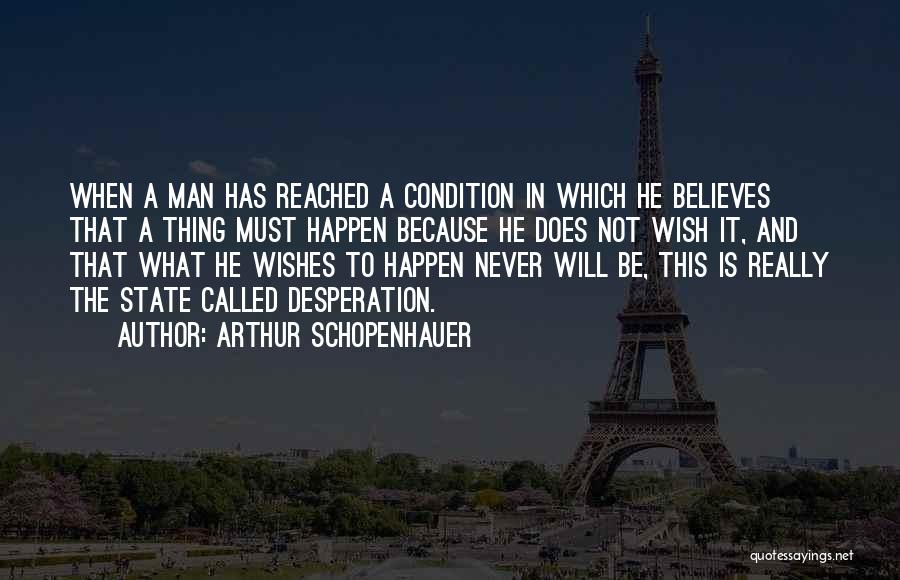 Believe It Will Happen Quotes By Arthur Schopenhauer