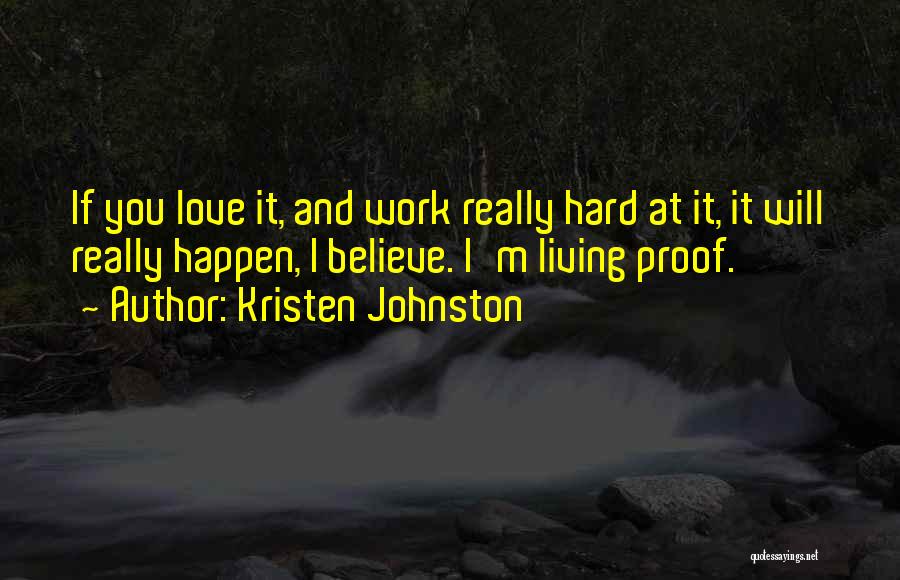 Believe It Will Happen Quotes By Kristen Johnston