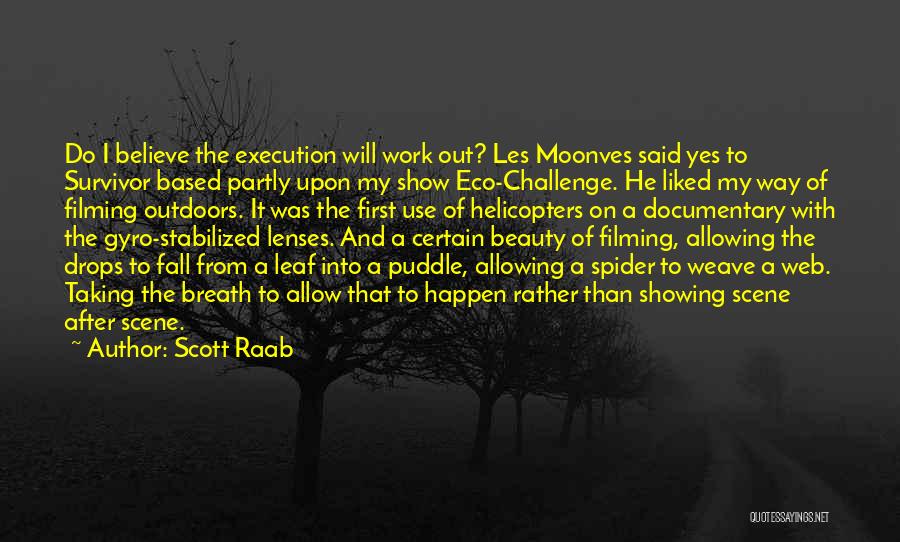 Believe It Will Happen Quotes By Scott Raab