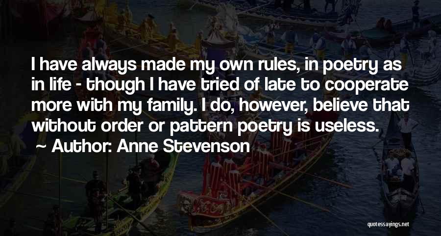 Believe Life Quotes By Anne Stevenson