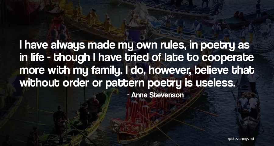 Believe Life Quotes By Anne Stevenson