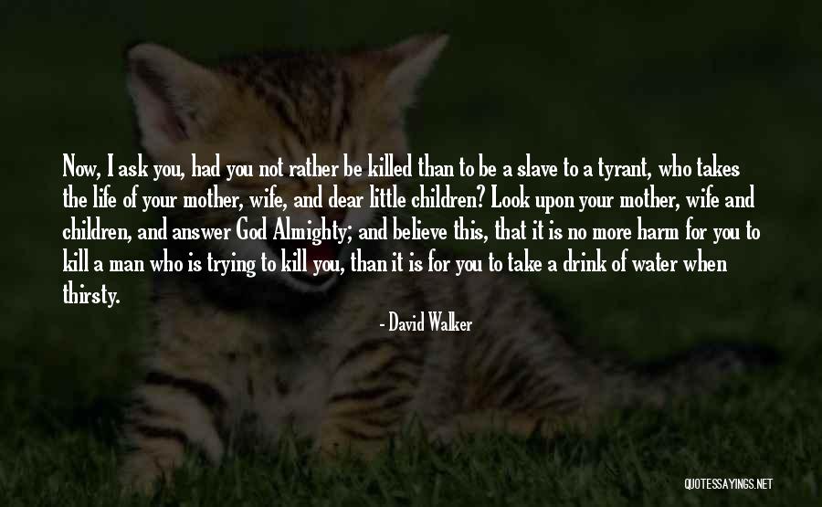 Believe Life Quotes By David Walker