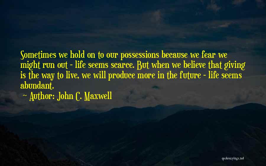 Believe Life Quotes By John C. Maxwell